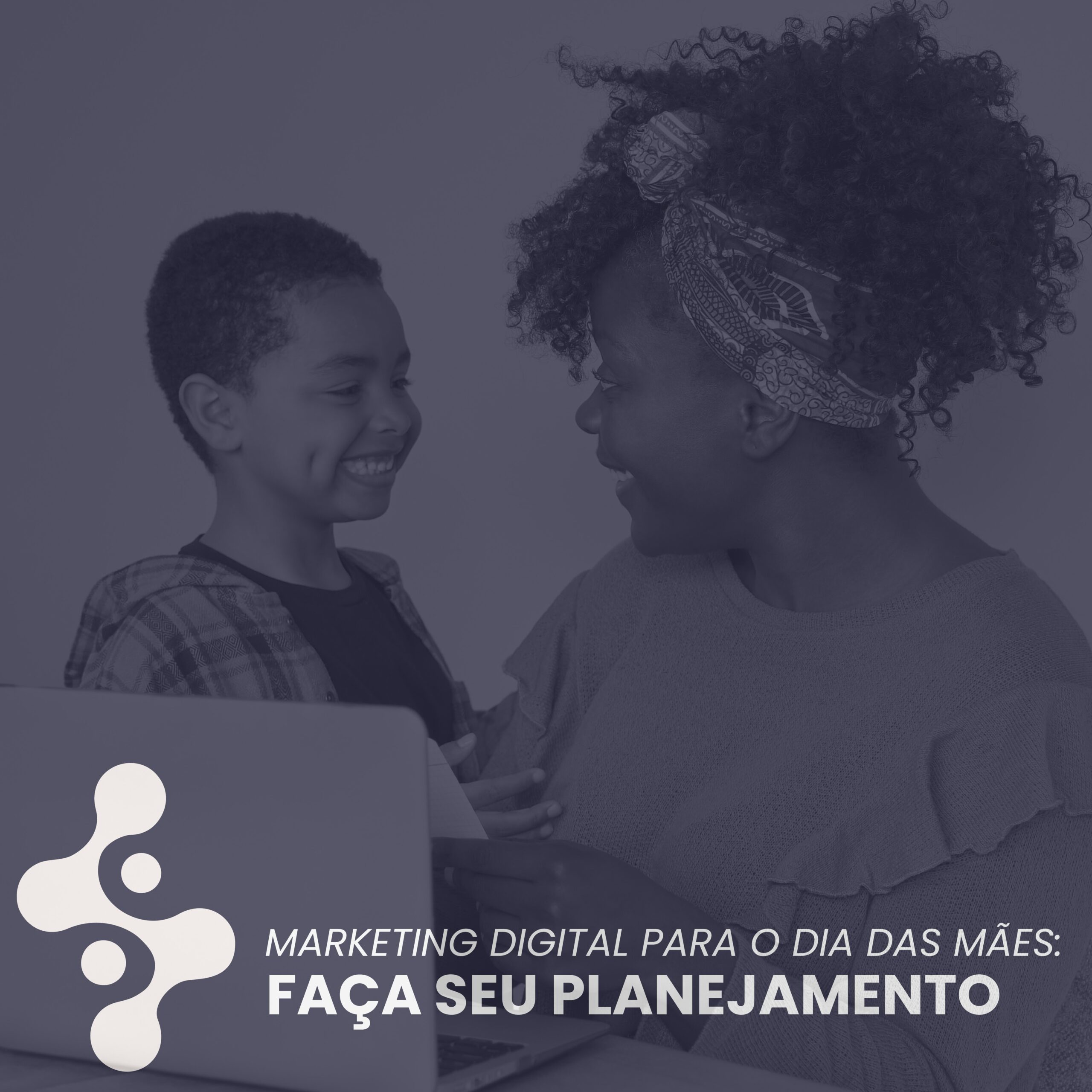 Marketing digital para o dia das mães: faça seu planejamento 